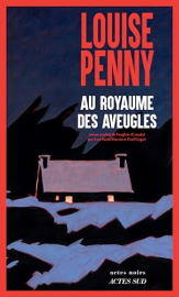Au Royaume des aveugles (Une enquête de l'inspecteur-chef Armand Gamache)